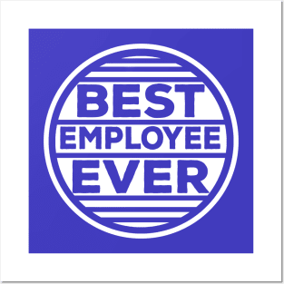 Best Employee Ever Posters and Art